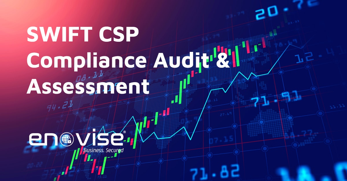 SWIFT CSP Compliance Audit & Assessment • Enovise